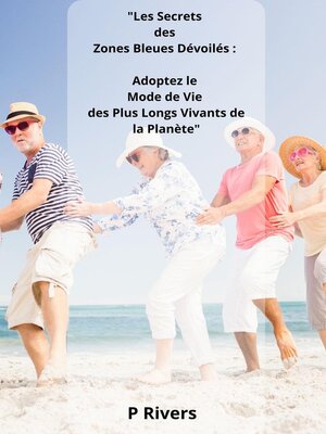 cover image of Les Secrets des Zones Bleues Dévoilés